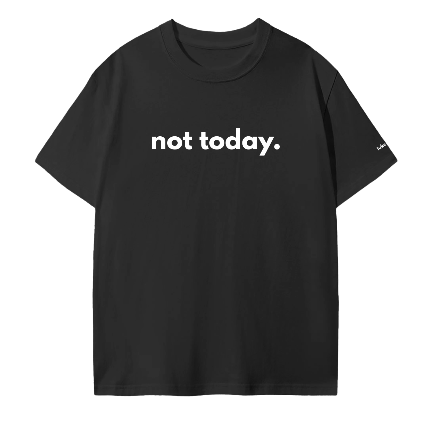 "Not Today" Unisex Seamless Cotton T-Shirt